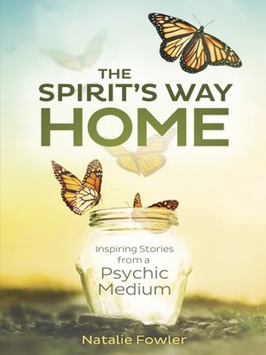 cover image of The Spirit's Way Home: Inspiring Stories from a Psychic Medium